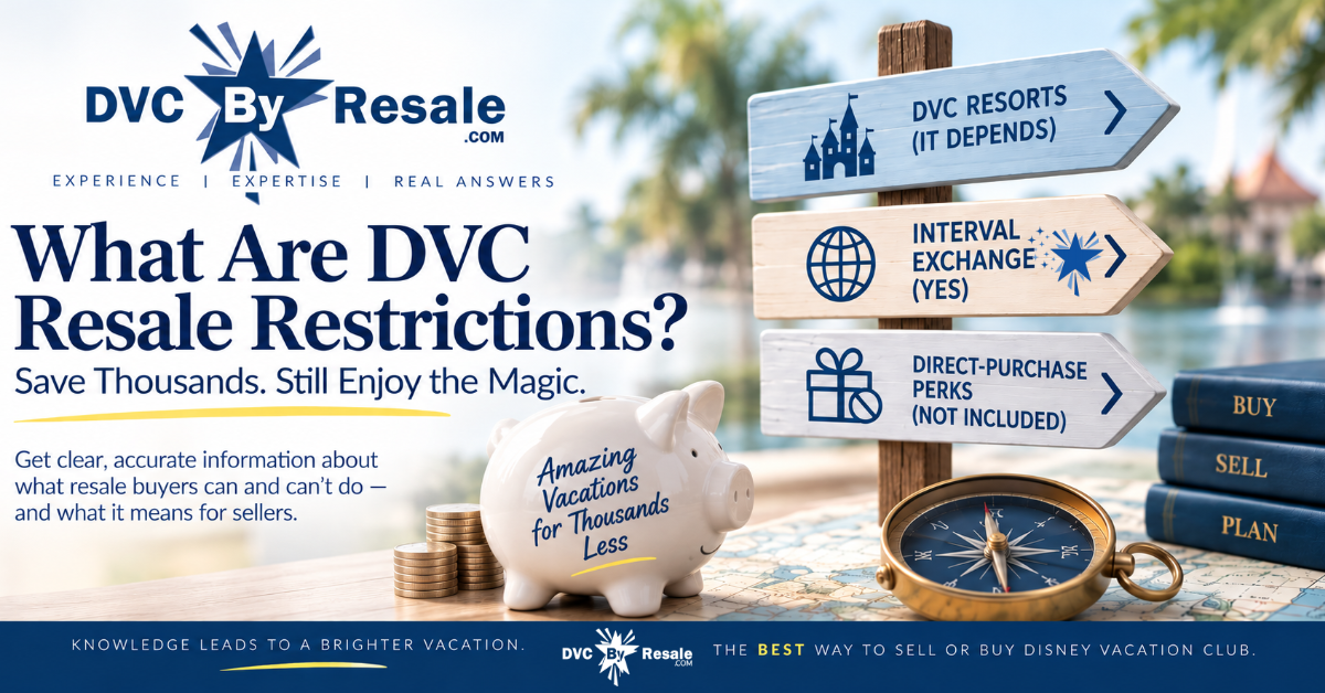 What Are DVC Resale Restrictions? What Buyers Need to Know and Sellers Should Understand